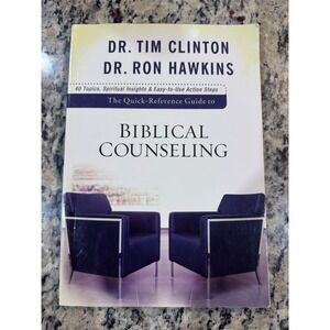 The Quick-Reference Guide to Biblical Counseling Clinton Hawkins Baker Books